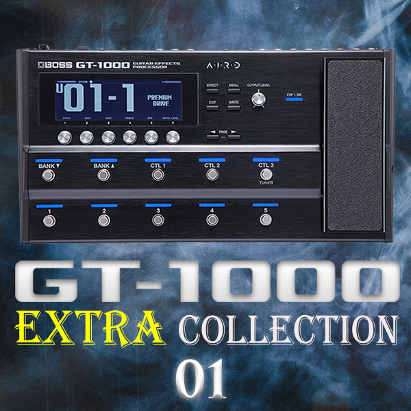 GT-1000 Extra Collection 1 | BOSS TONE CENTRAL